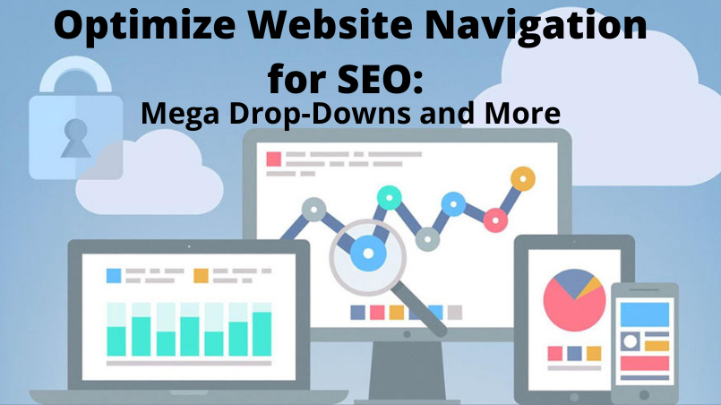 Optimize Website Navigation for SEO: Mega Drop-Downs and more