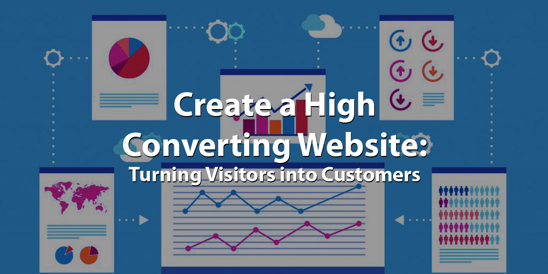 Create a High Converting Website, Turning Visitors into Customers