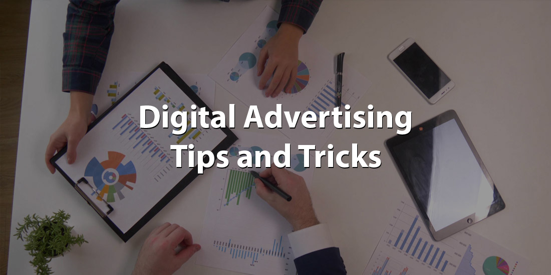 8 Digital Advertising Tips and Tricks