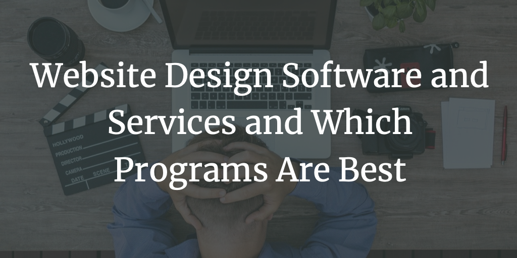 Website Design Software and Services and Which Programs Are Best