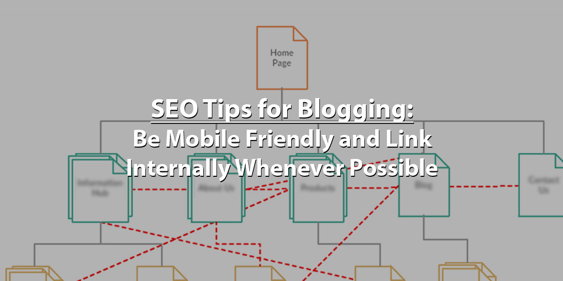 SEO Optimize Your Blog Posts: Be Mobile Friendly and Link Internally Whenever Possible