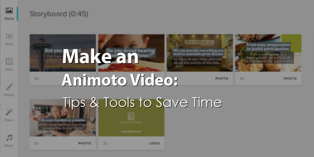 Make an Animoto Video: Tips & Tools to Save Time