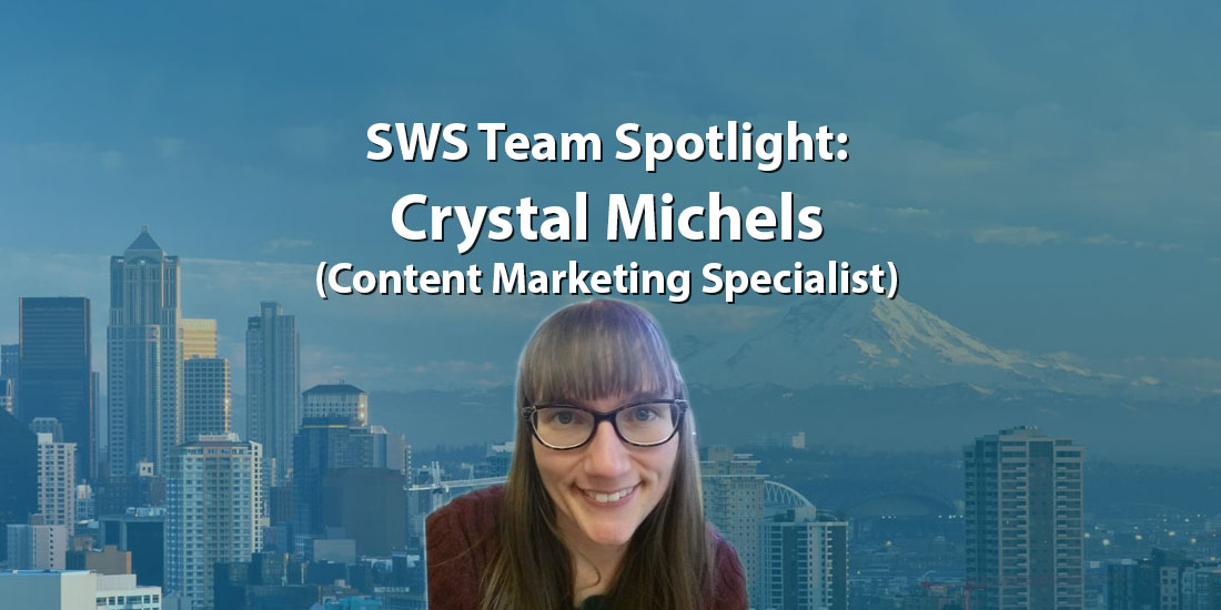 SWS Team Spotlight: Crystal Michels (Content Marketing Specialist)