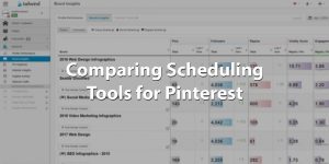 Comparing Scheduling Tools For Pinterest (Tailwind Is Our Winner)