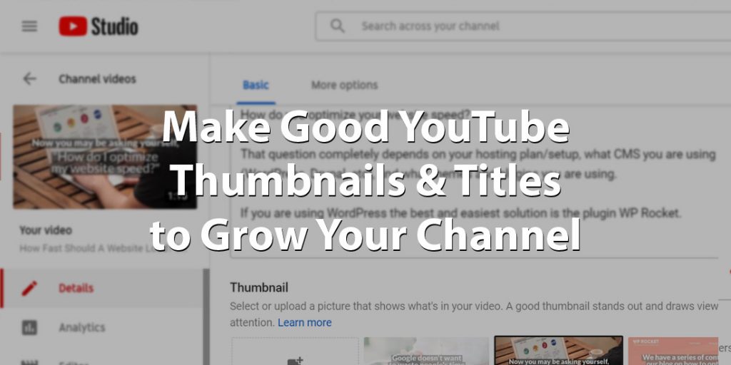 Make Good YouTube Thumbnails & Gripping Titles to Grow Your Channel