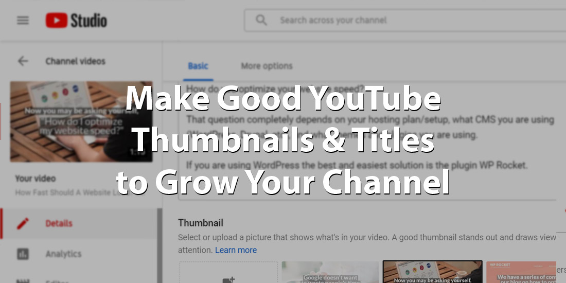 Make Good YouTube Thumbnails & Titles to Grow Your Channel