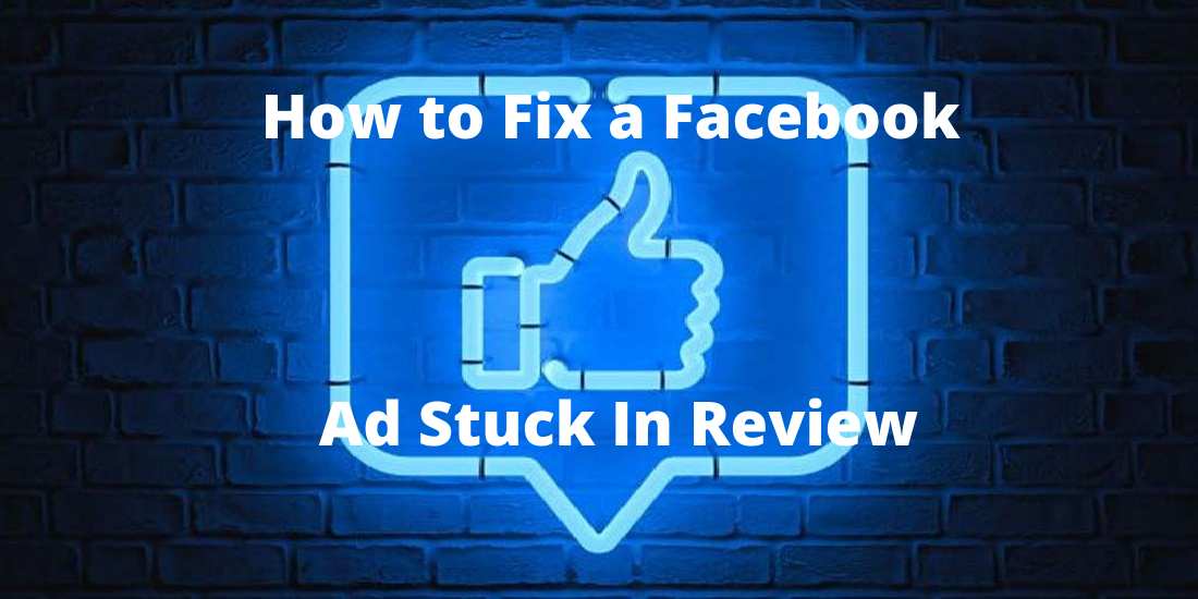如何修复一直显示“审核中”(In Review)的Facebook广告