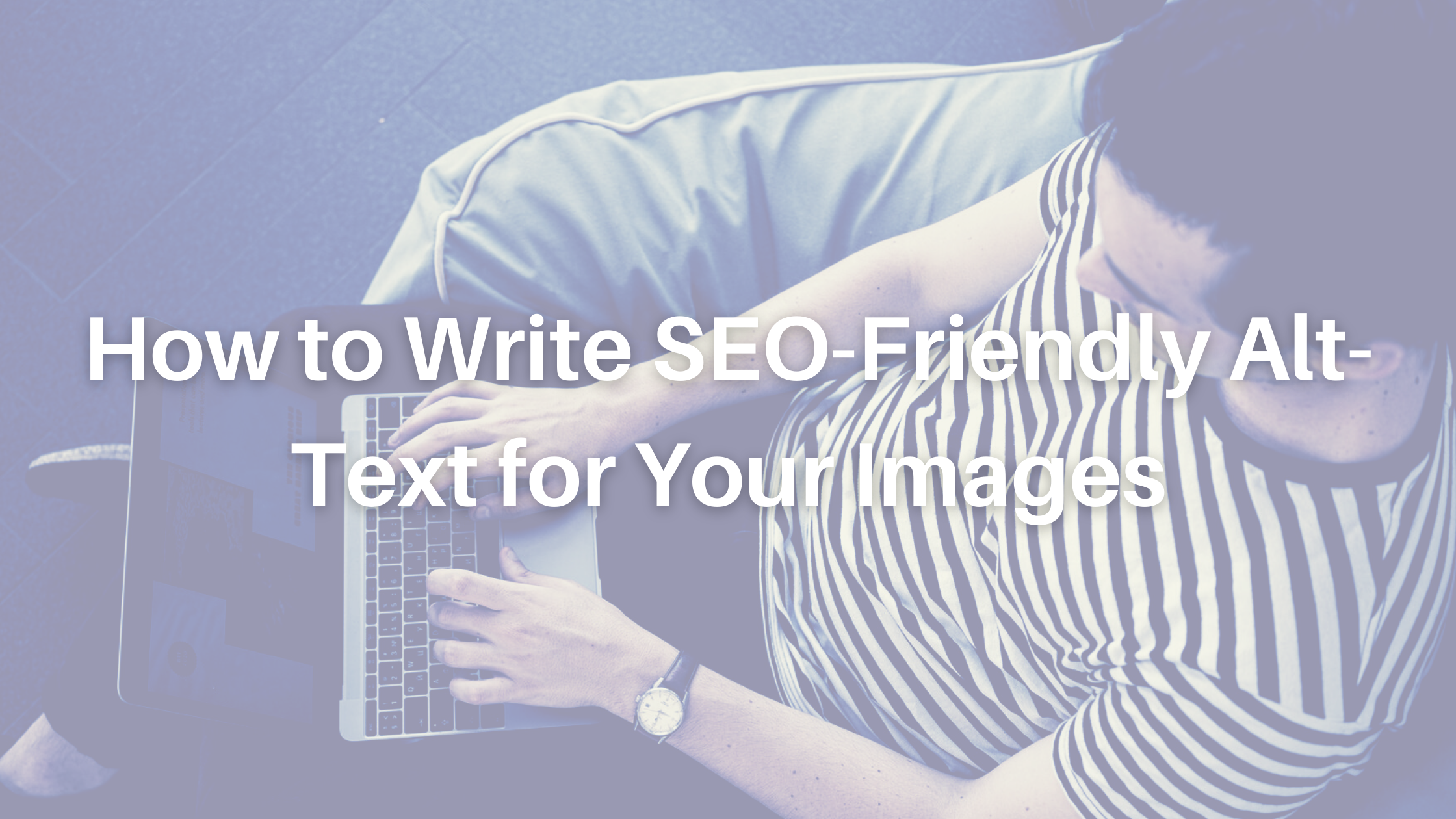 how to write seo-friendly alt-text for your images