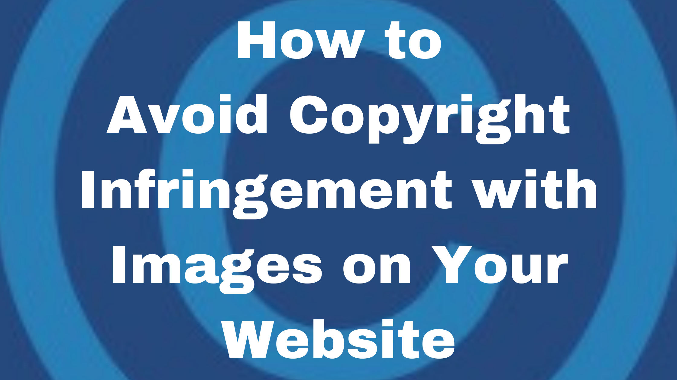 how to avoid copyright infringement with images on your website