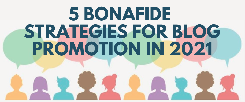 5 Bonafide Strategies to Promote Your Blog in 2021