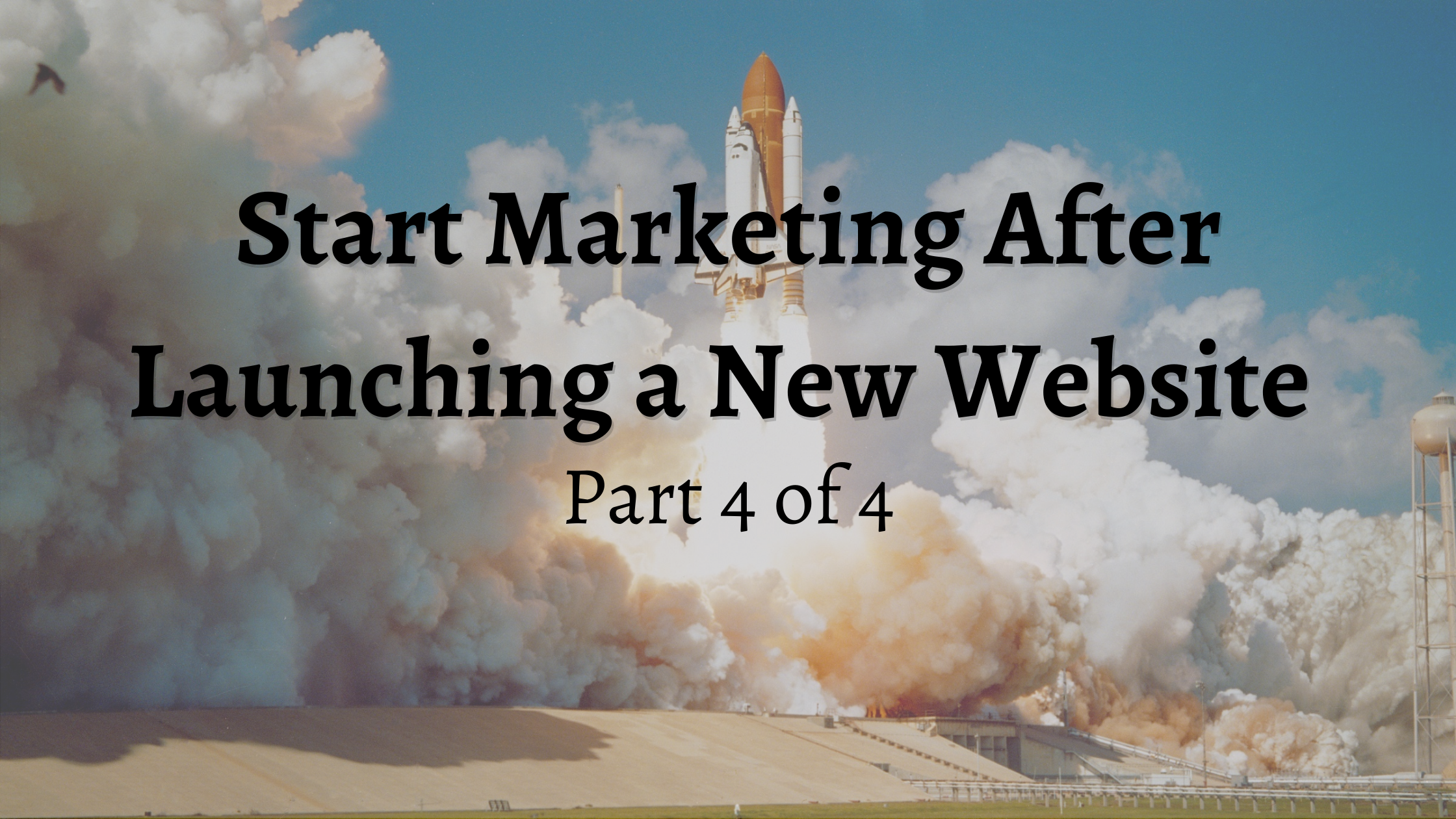 Start Marketing After Launching a New Website (CHECKLIST PART 4)