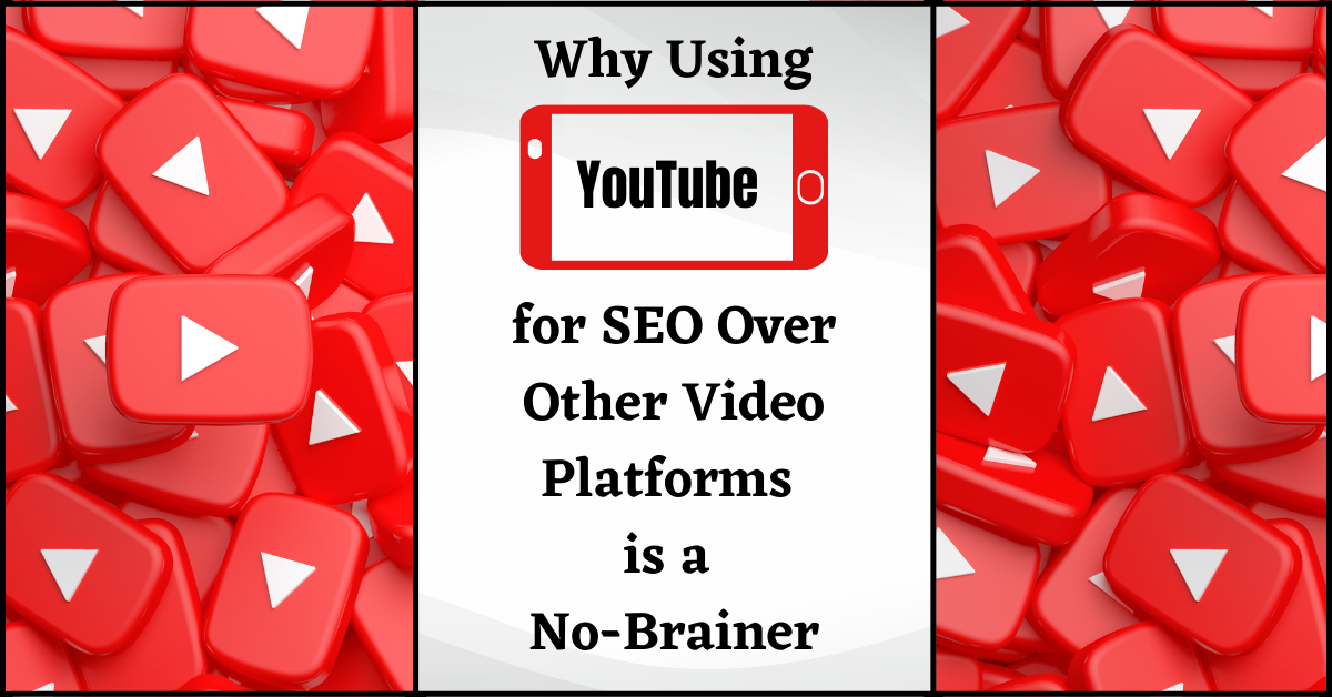 Why Using YouTube for SEO Over Other Video Platforms is a No-Brainer