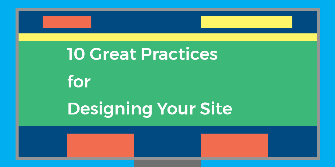 10 Great Practices for Designing Your Site