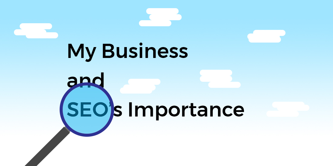 My Business and SEO’s Importance