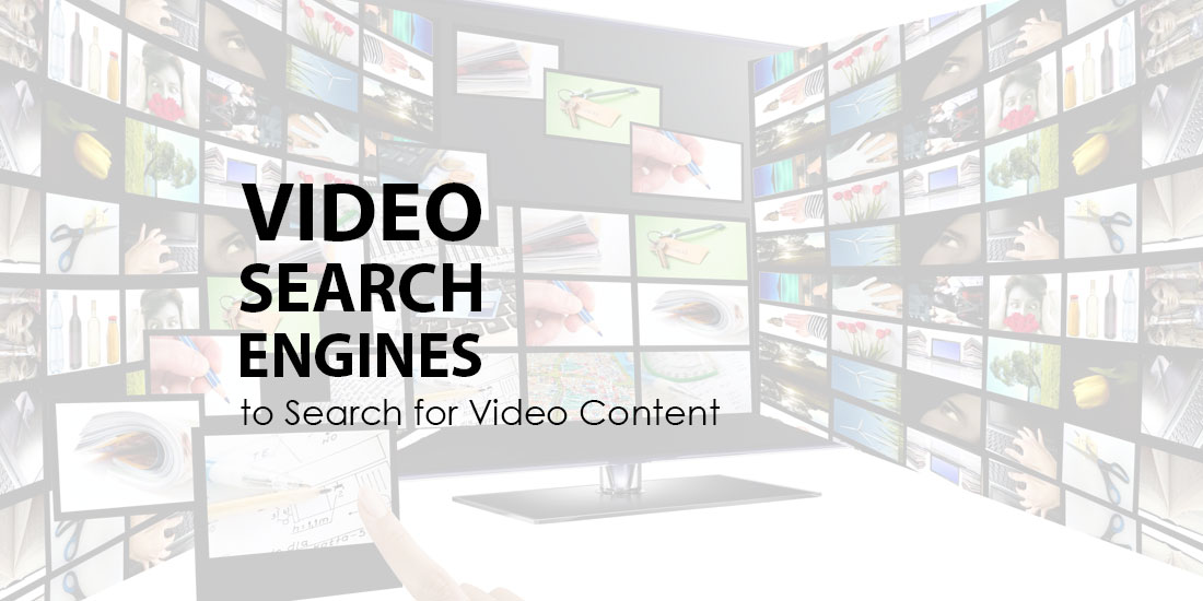 Video Search Engines to Search for Video Content